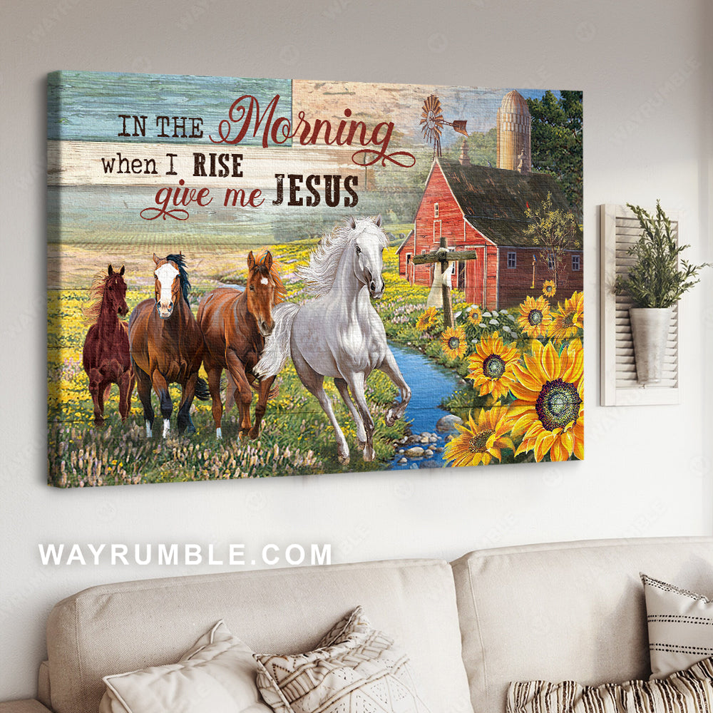 Sunflower field, Running horse, Vintage house, In the morning when I rise - Jesus Landscape Canvas Prints, Christian Wall Art