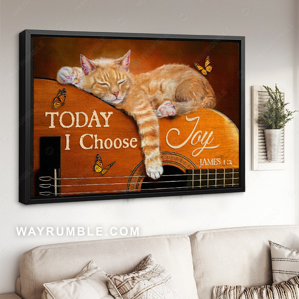 Wooden guitar, Sleeping cat, Orange butterfly, Today I choose joy - Jesus Landscape Canvas Prints, Christian Wall Art