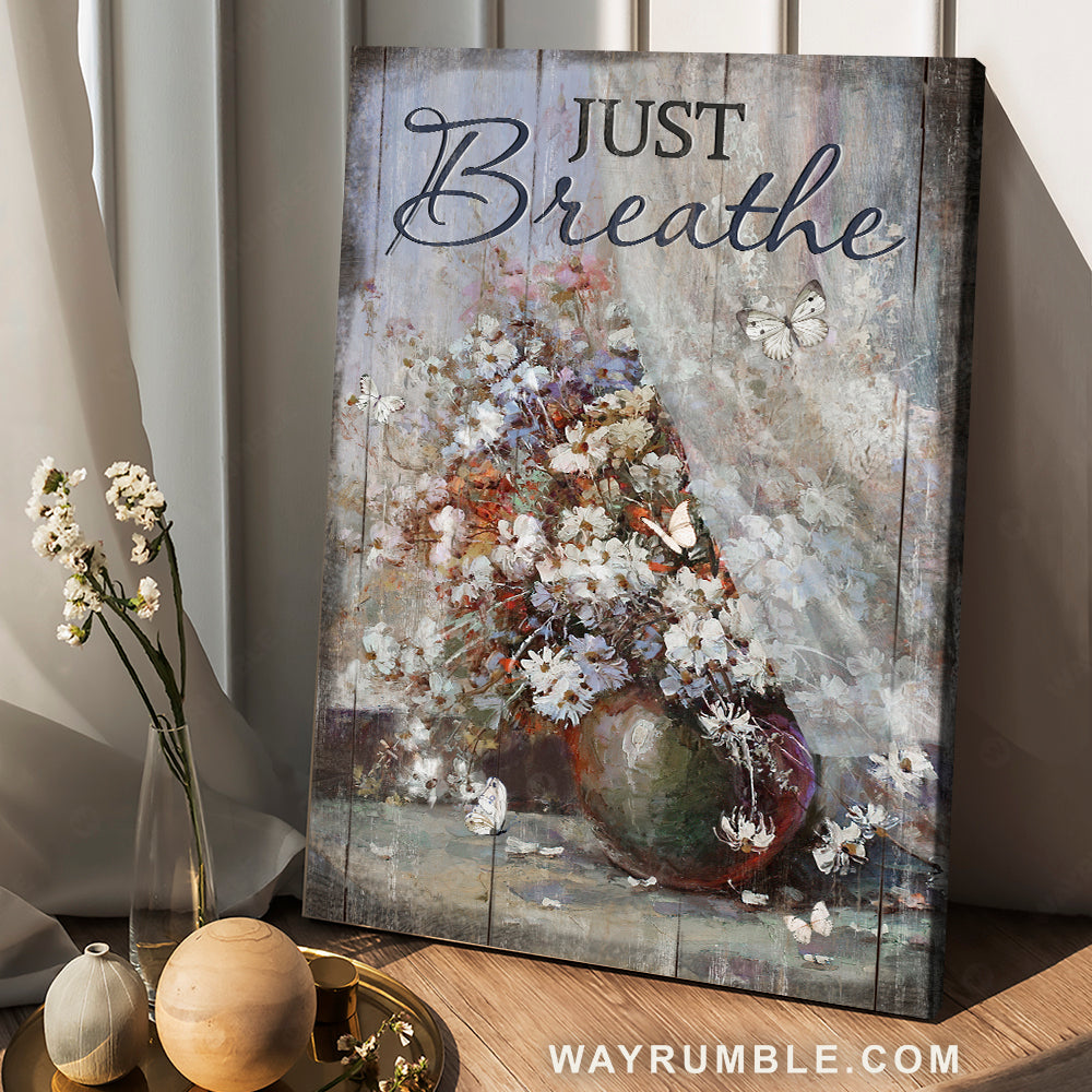 Still life painting, White flower vase, Unique butterfly, Just breathe - Jesus Portrait Canvas Prints, Christian Wall Art