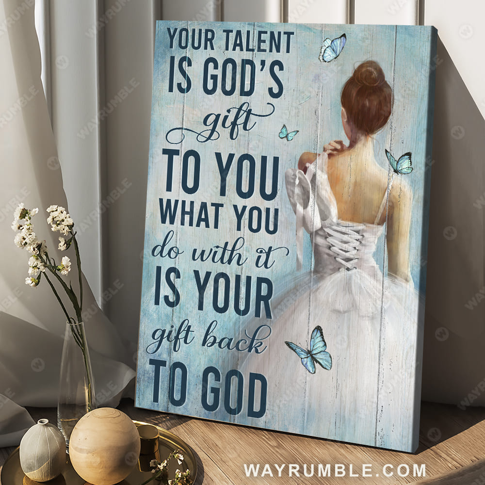 Ballet painting, White dress, Blue butterfly, Your talent is God's gift - Jesus Portrait Canvas Prints, Christian Wall Art