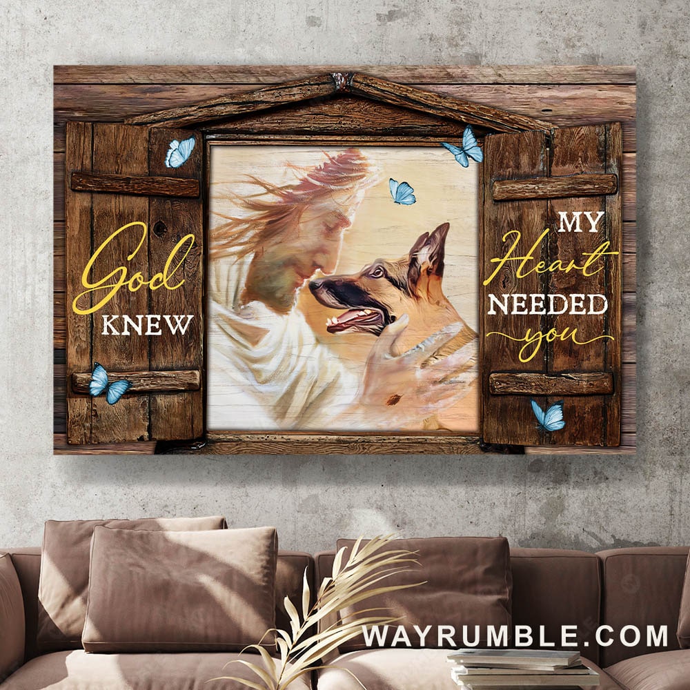 Jesus painting, German shepherd dog, Wooden house, God knew my heart needed you - Jesus Landscape Canvas Prints, Christian Wall Art