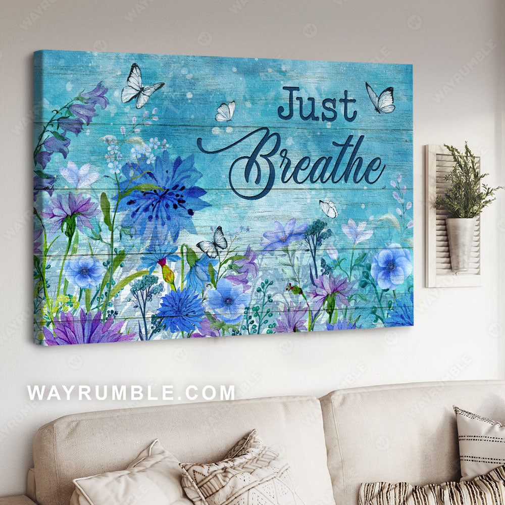 Blue flower garden, Pretty butterfly, Spring painting, Just breathe - Jesus Landscape Canvas Prints, Christian Wall Art