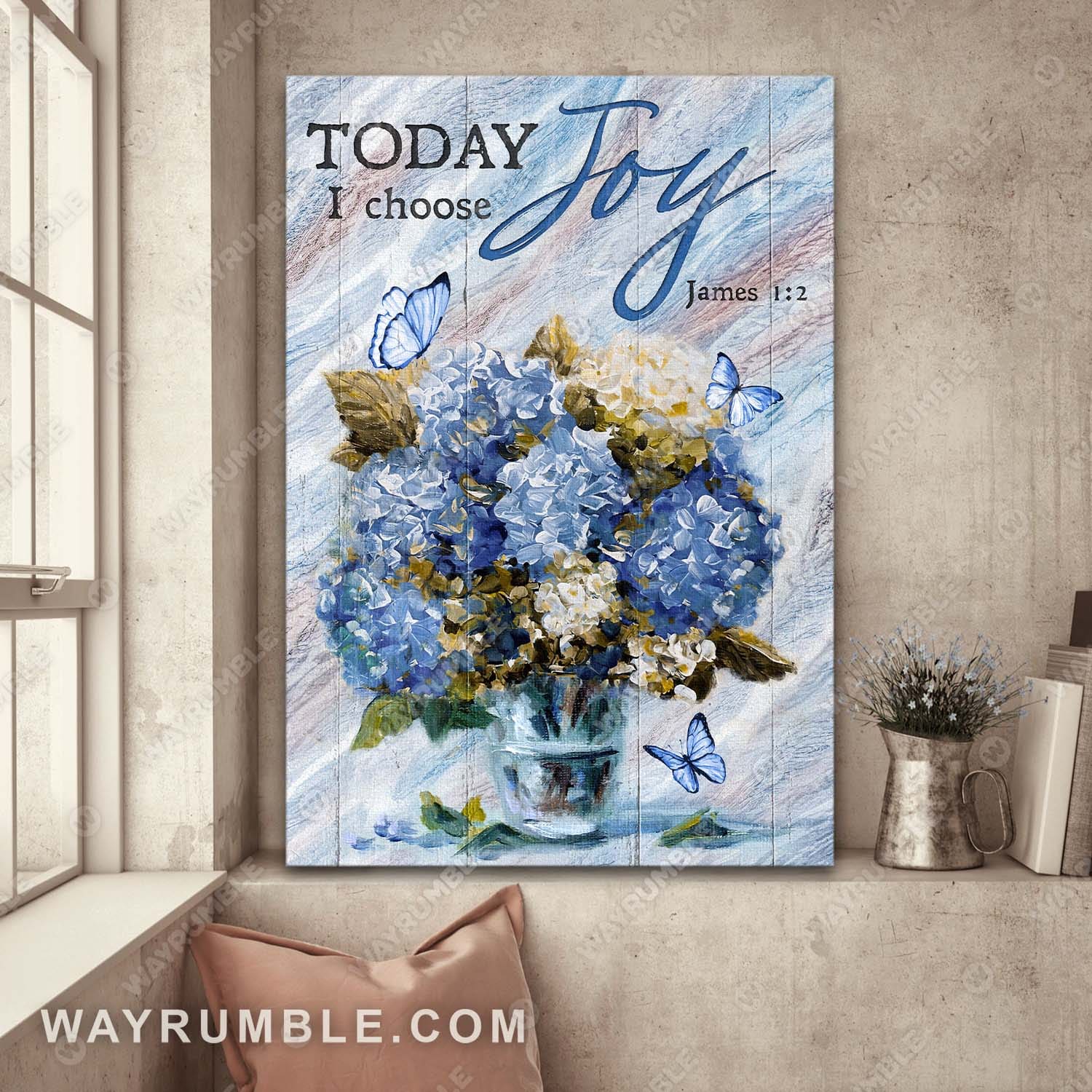 Blue Hydrangea painting, Today I choose Joy - Jesus, Still art, Portrait Canvas Prints, Wall Art