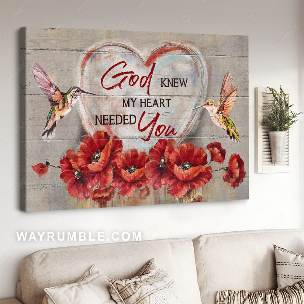 Heart shape, Red poppy painting, Watercolor hummingbird, God knew my heart needed you - Jesus Landscape Canvas Prints, Christian Wall Art