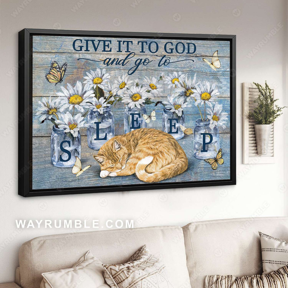 Yellow tabby cat, Beautiful butterfly, Daisy flower, Give it to God and go to sleep - Jesus Landscape Canvas Prints, Christian Wall Art