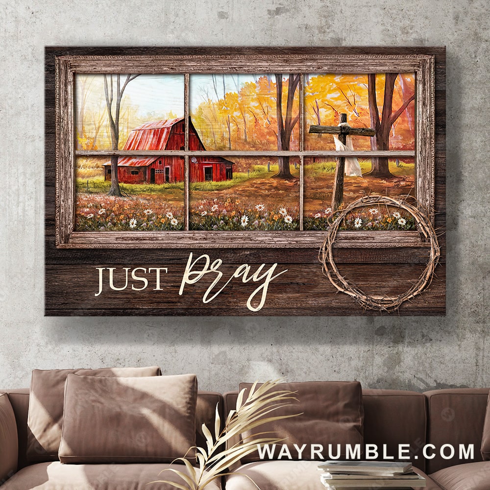 Red barn house, Countryside landscape, Autumn forest, Window frame, Just pray - Jesus Landscape Canvas Prints, Christian Wall Art