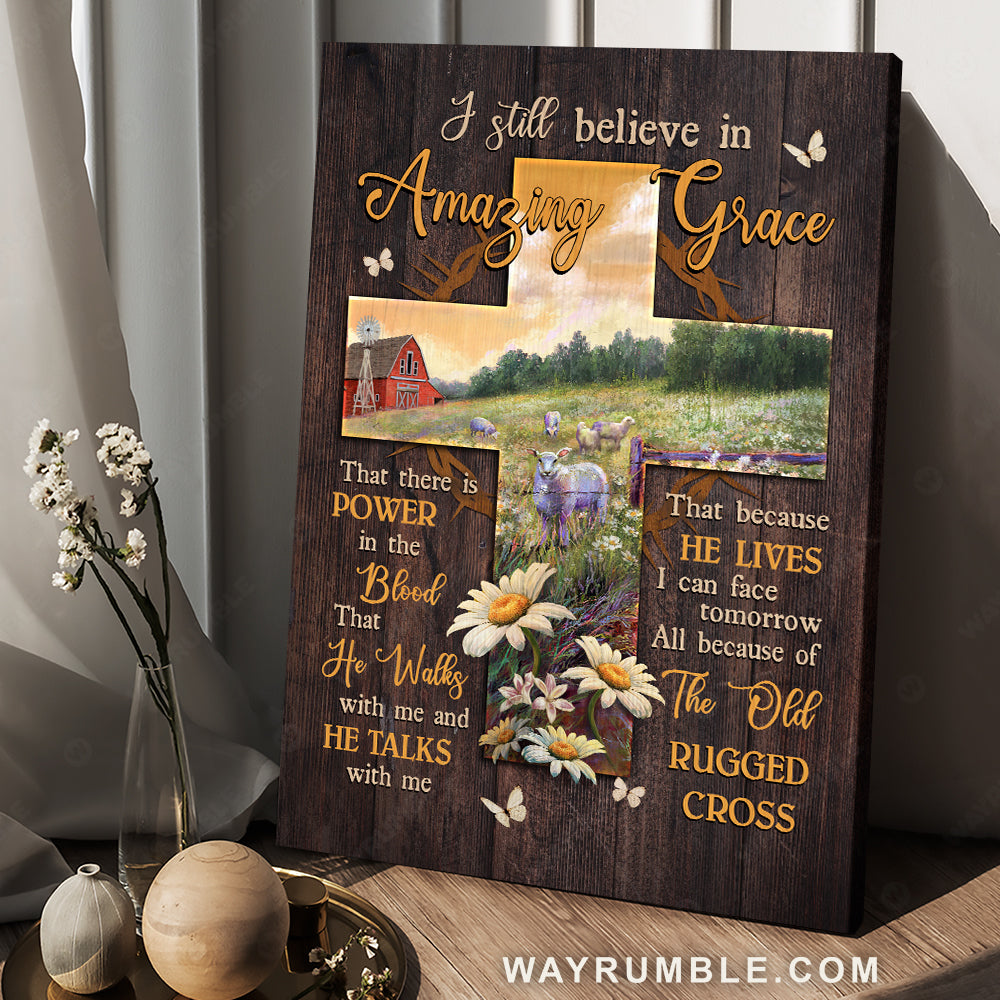 Lamb of Jesus, Daisy field, Cross symbol, I still believe in amazing grace - Jesus Portrait Canvas Prints, Christian Wall Art