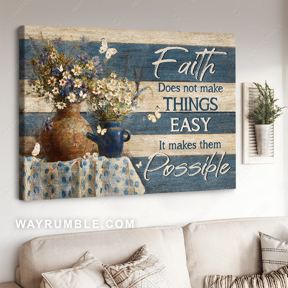 Daisy flower, Vintage garden, White butterfly, Faith does not make things easy - Jesus Landscape Canvas Prints, Christian Wall Art