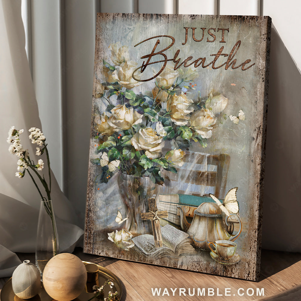Pretty rose vase, Antique painting, Tea pot, Just breathe - Jesus Portrait Canvas Prints, Christian Wall Art