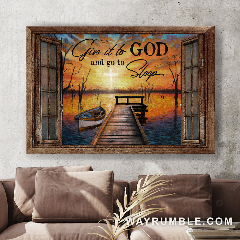 Orange sunset, Lake painting, Wooden bridge, Give it to God and go to sleep - Jesus Landscape Canvas Prints, Christian Wall Art