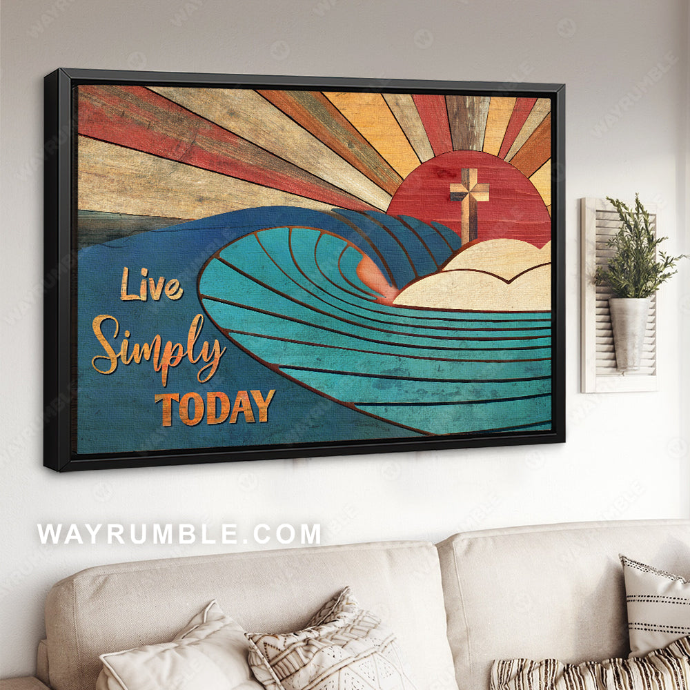 Unique sun, Wooden cross, Colorful painting, Live simply today - Jesus Landscape Canvas Prints, Christian Wall Art