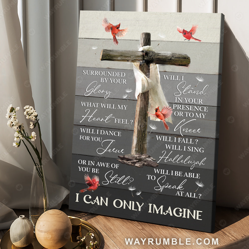Light black background, Wooden cross, Cardinal, I can only imagine - Jesus Portrait Canvas Prints, Christian Wall Art
