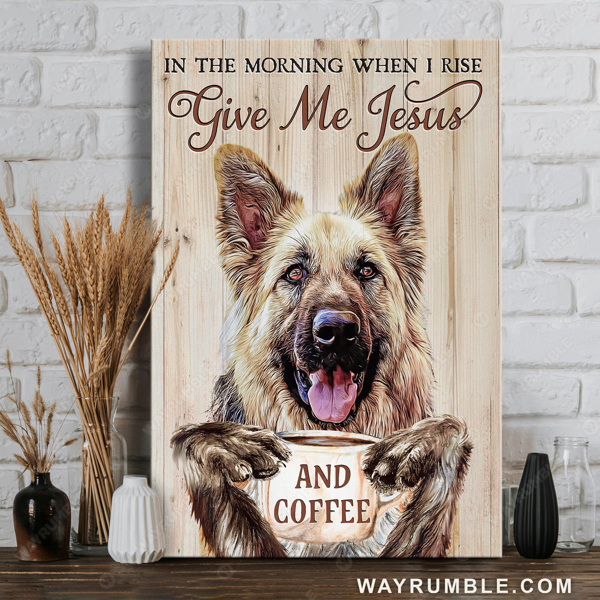 Cute German Shepherd, Coffee cup, In the morning when I rise - Jesus Portrait Canvas Prints, Home Decor Wall Art