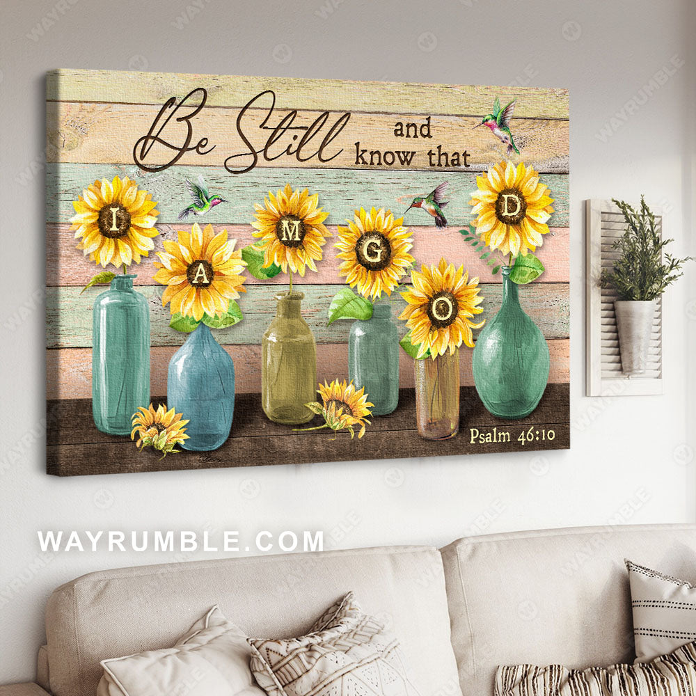 Sunflower painting, Colorful hummingbird, Crystal vase, Be still and know that I am God - Jesus Landscape Canvas Prints, Christian Wall Art