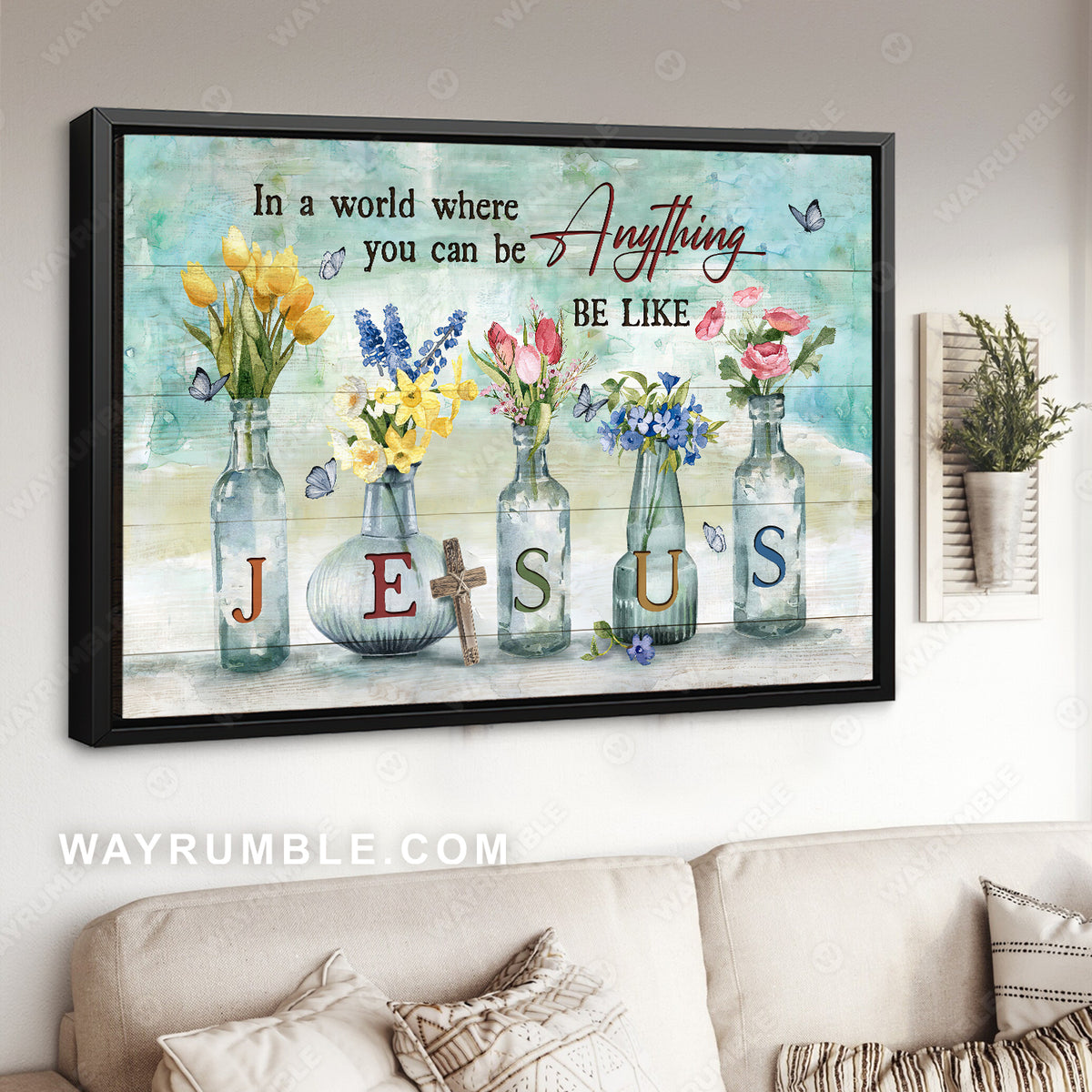 Pretty flower artwork, Blue butterfly, In a world where you can be anything - Jesus Landscape Canvas Prints, Home Decor Wall Art