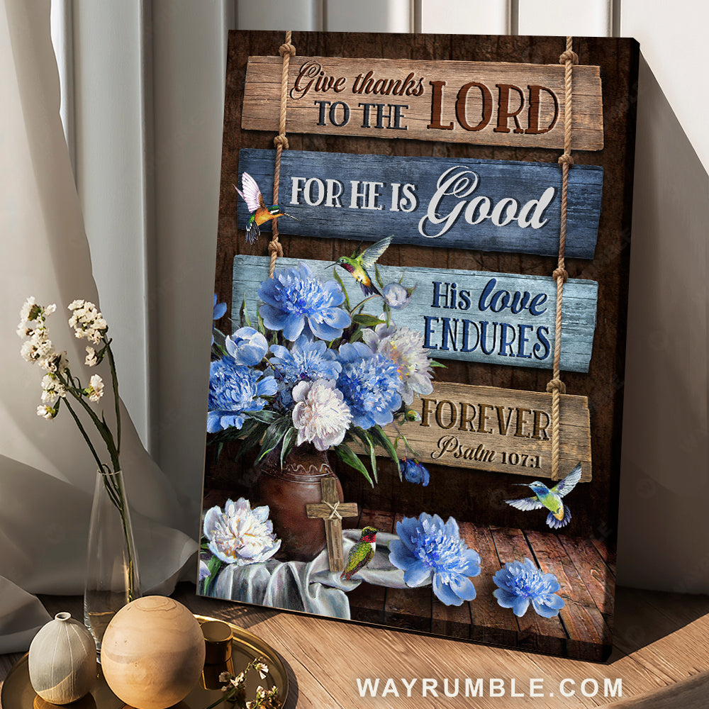 Unique flower, Hummingbird painting, Give thanks to the Lord - Jesus Portrait Canvas Prints, Christian Wall Art