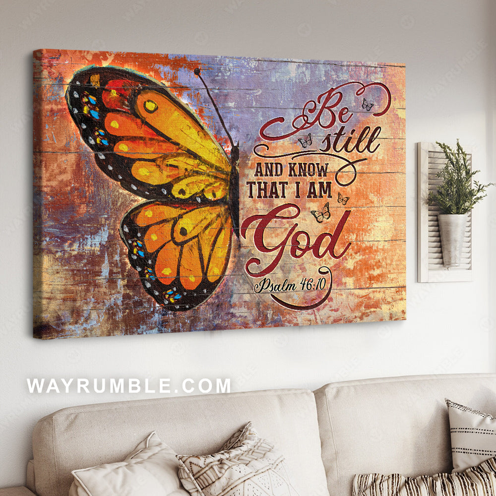 Brilliant butterfly, Colorful background, Be still and know that I am God - Jesus Landscape Canvas Prints, Christian Wall Art