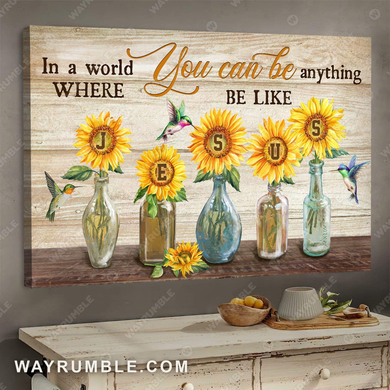 Sunflower in vase, Colorful hummingbird, In a world where you can be anything be like Jesus - Jesus Landscape Canvas Prints, Wall Art