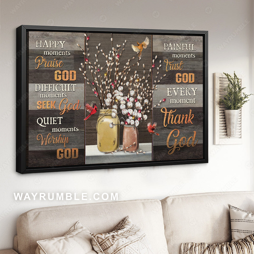 White cotton flower, Lucky cardinal, Every moment, Thank God - Jesus Landscape Canvas Prints, Christian Wall Art