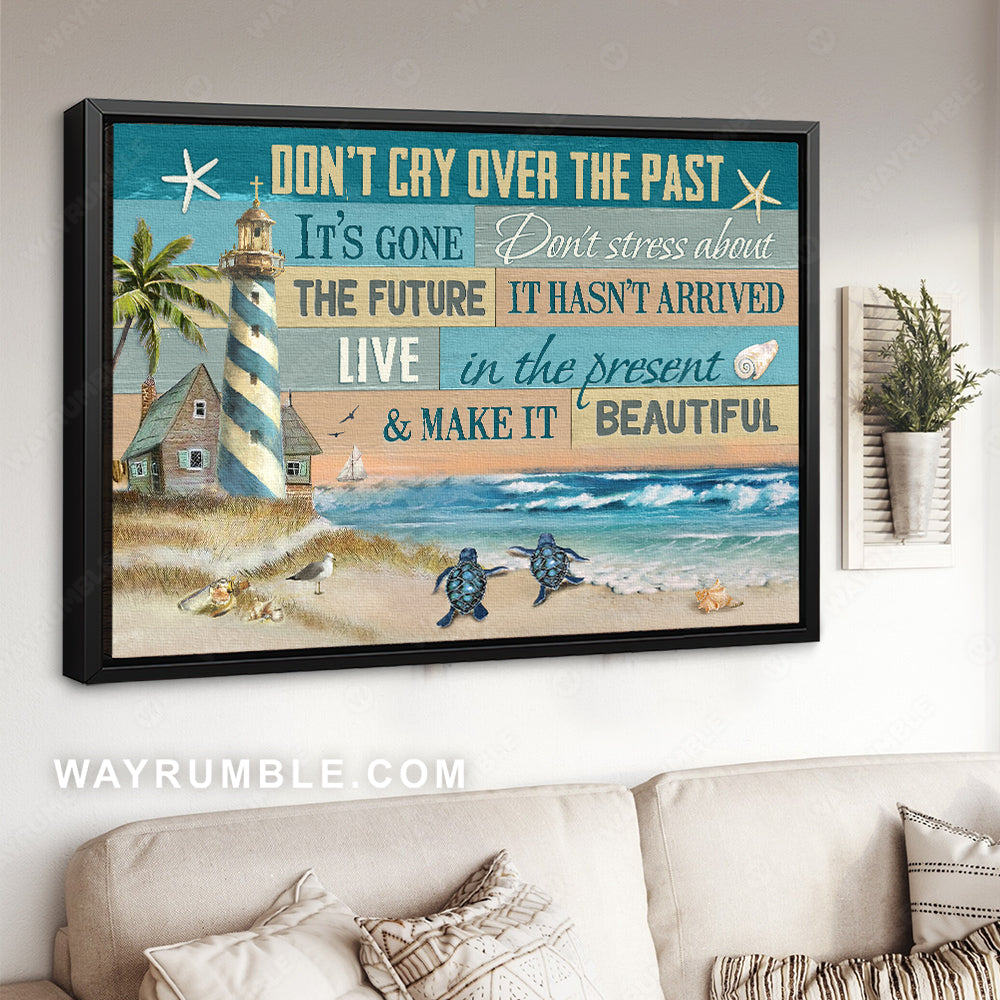 Beach painting, Pretty lighthouse, Sea turtle, Don&#39;t cry over the past - Jesus Landscape Canvas Prints, Christian Wall Art