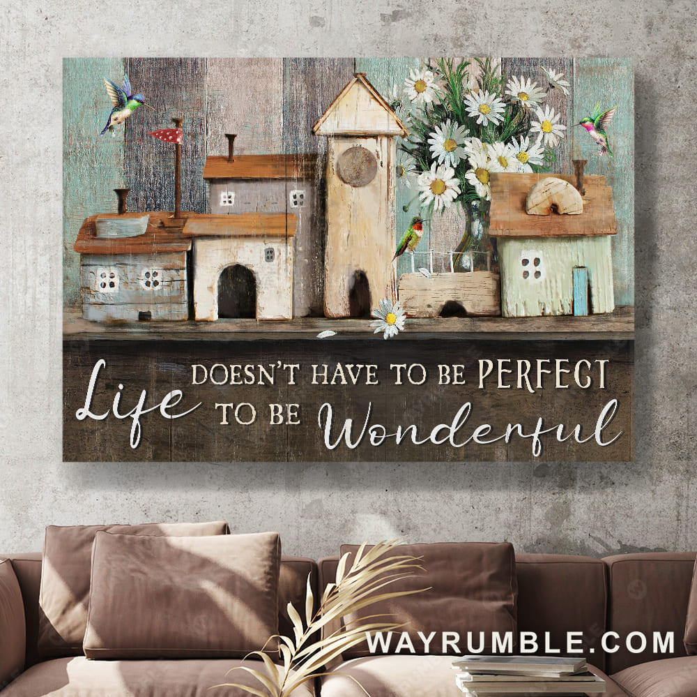Wooden house, Daisy painting, Colorful hummingbird, Life doesn't have to be perfect - Jesus Landscape Canvas Prints, Christian Wall Art