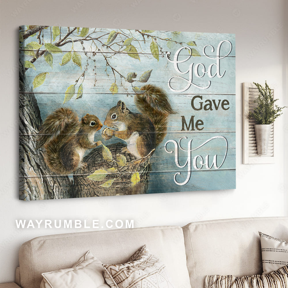 Squirrel drawing, Cute animal painting, God gave me you - Jesus Landscape Canvas Prints, Christian Wall Art