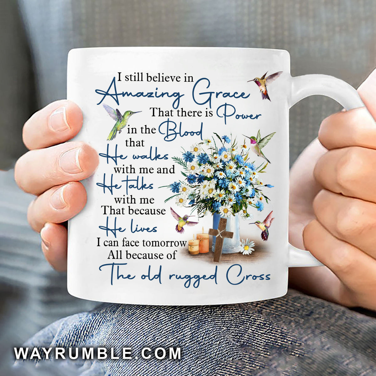 Hummingbird, Daisy flower, Blue baby flower vase, I still believe in Amazing Grace - Jesus White Mug