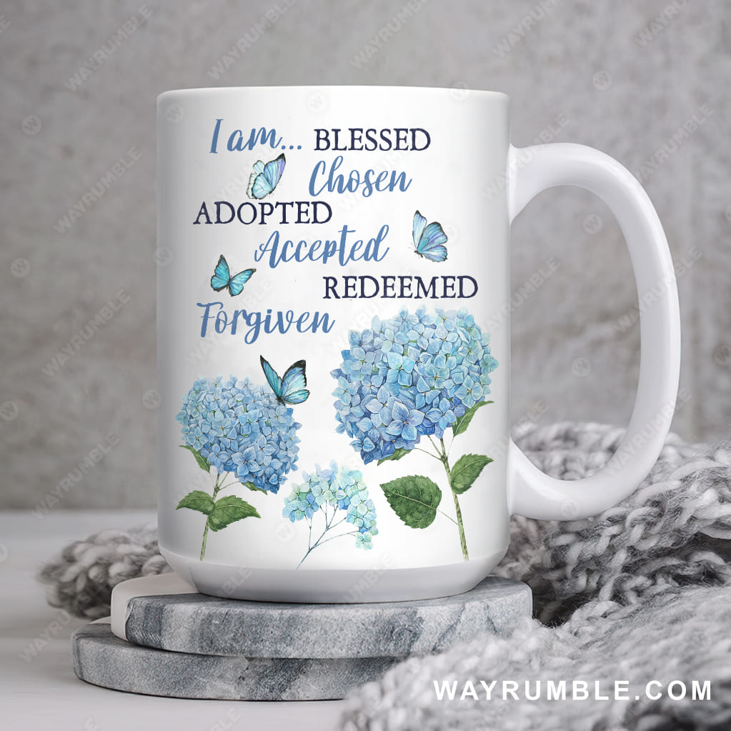 Blue hydrangea flower, Crystal butterfly, I am blessed chosen, adopted, accept, redeemed & forgiven - Jesus White Mug