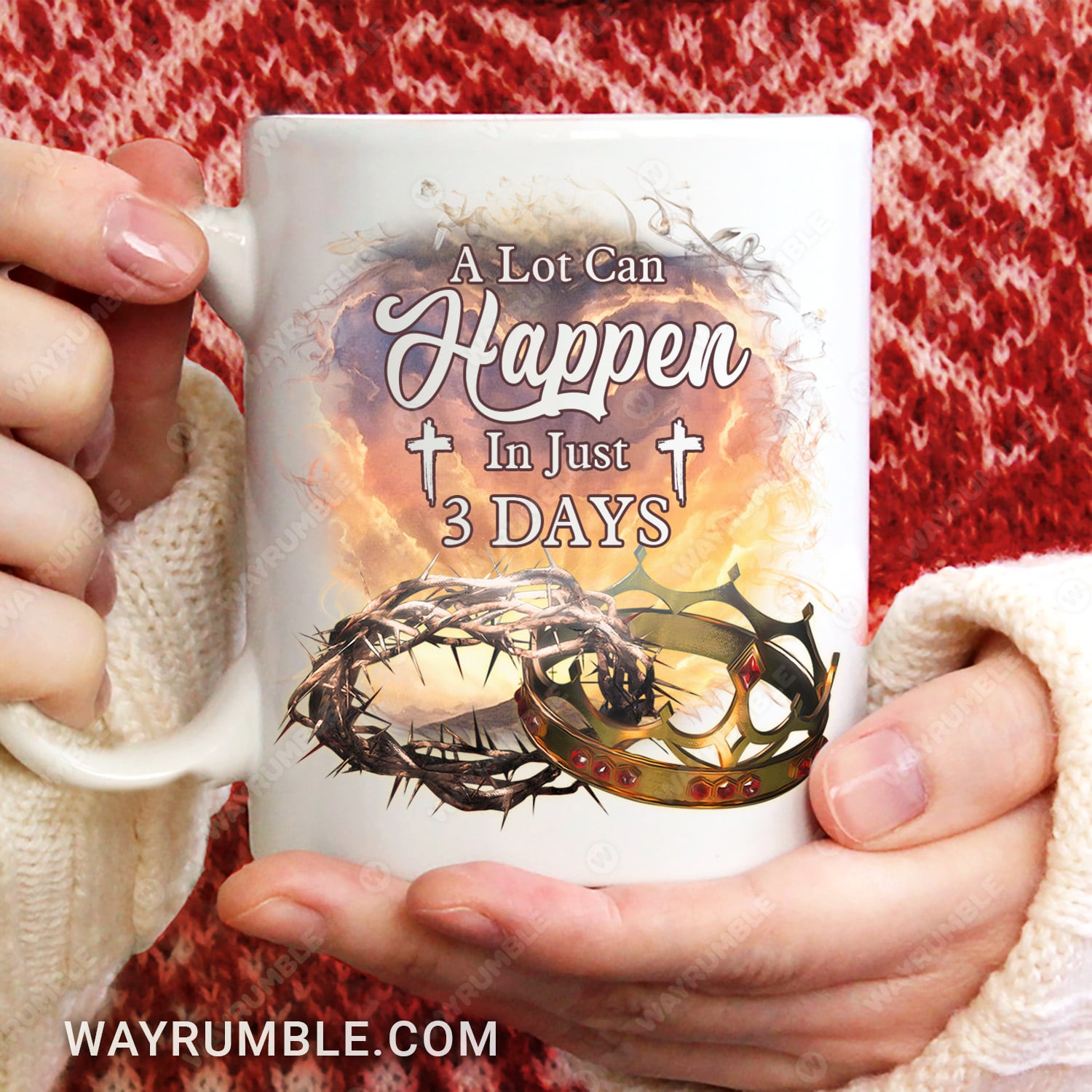 King's crown, Crown of thorns, A lot can happen in just 3 days - Jesus White Mug