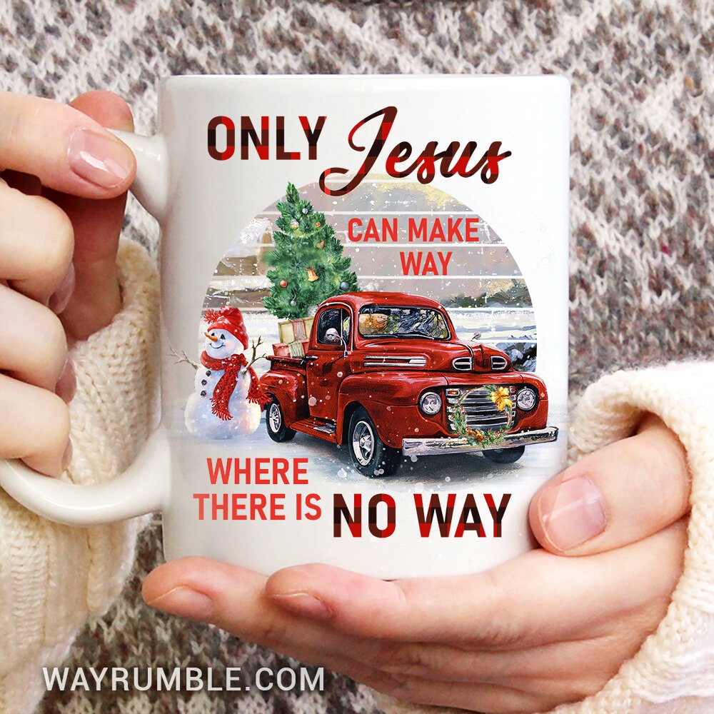 Red ladybug car, Christmas tree, Snowman decoration, Only Jesus can make way where there is no way - Jesus White Mug