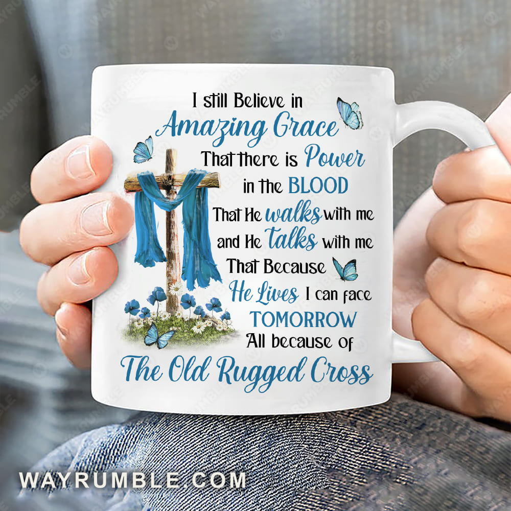 Wooden cross, Pretty butterfly, Blue poppy painting, I still believe in amazing grace - Jesus White Mug