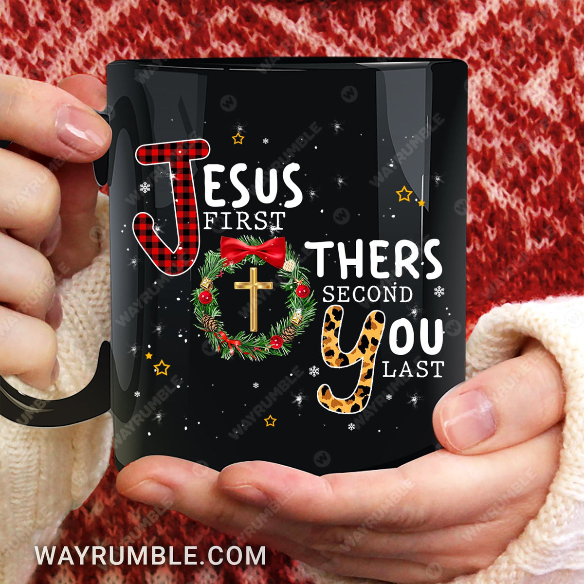 Christmas, Jesus first, Others second, You last - Jesus Black Mug