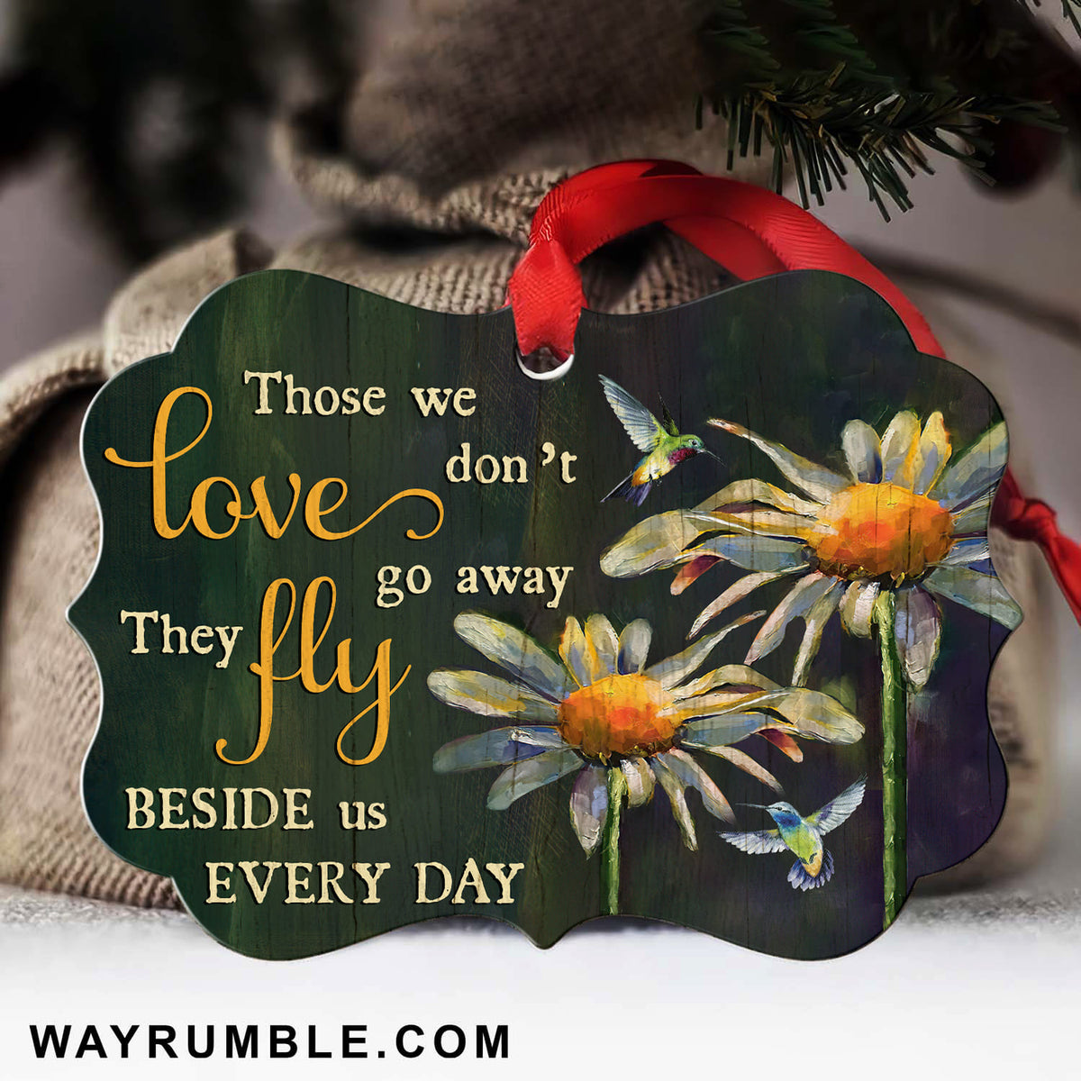 Daisy symbol, Hummingbird nectar, They fly beside us everyday - Jesus, Christmas Aluminum Ornament