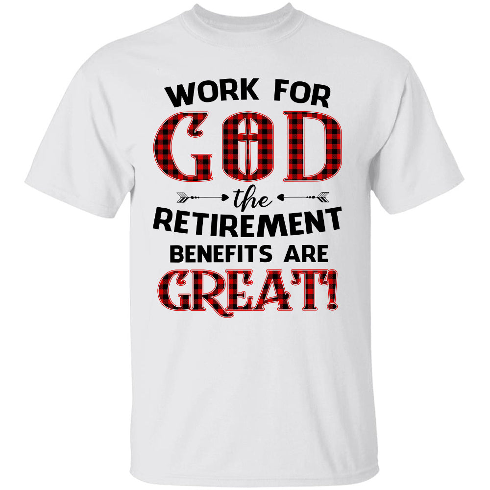 Work for God The retirement benefits are great - Jesus Apparel