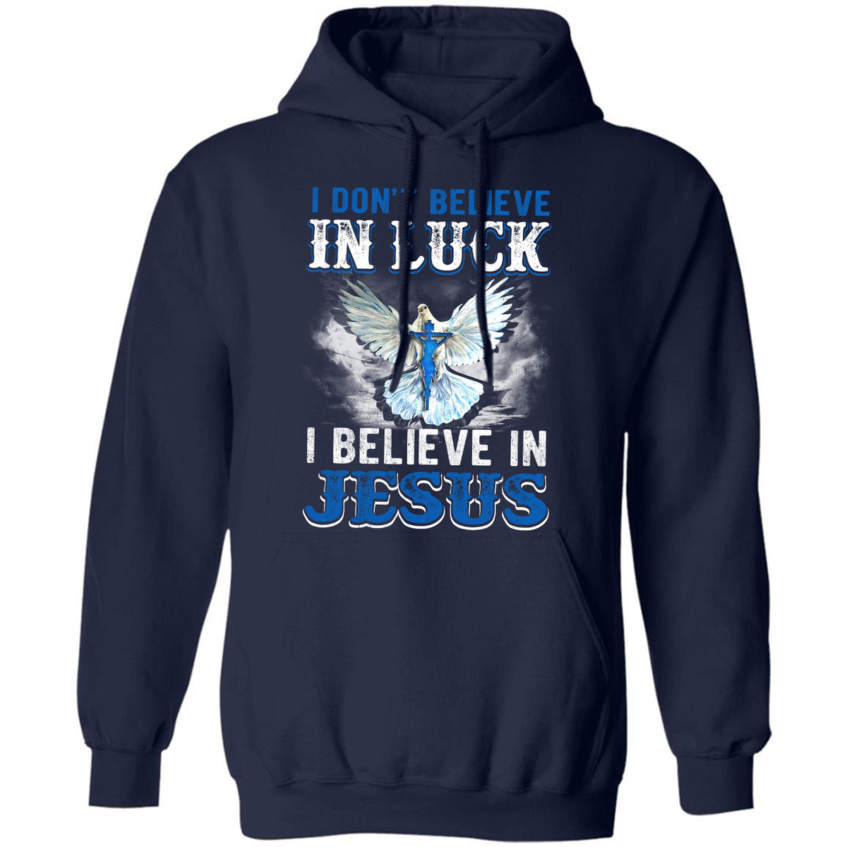 Jesus - I don't believe in luck I believe in Jesus - Apparel