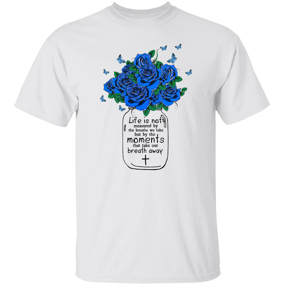 Blue flower, blue butterfly, Life isn&#39;t measured by the breaths we take - Jesus Apparel
