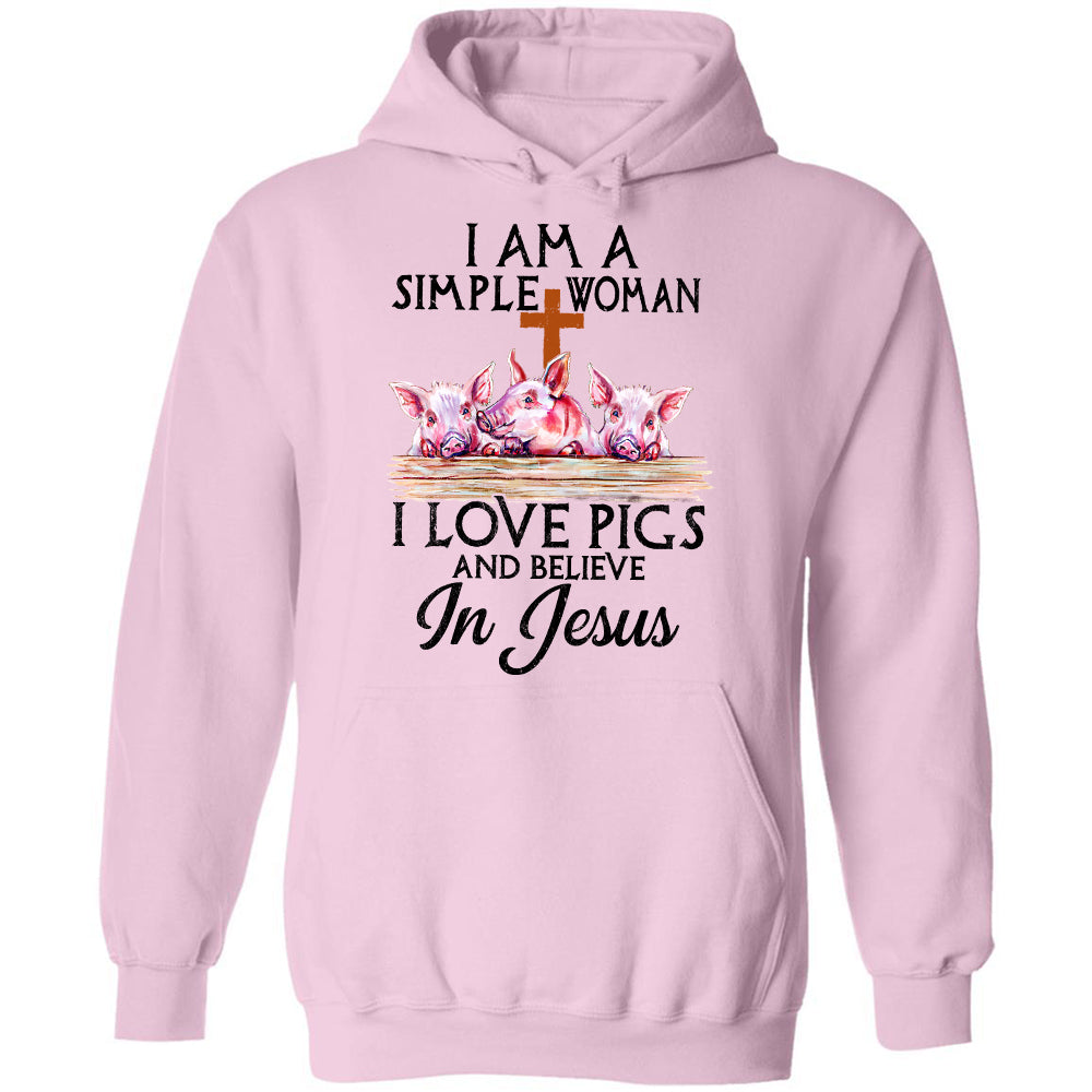 Jesus - Simple Woman - I love pigs &amp; Believe in Jesus - Apparel