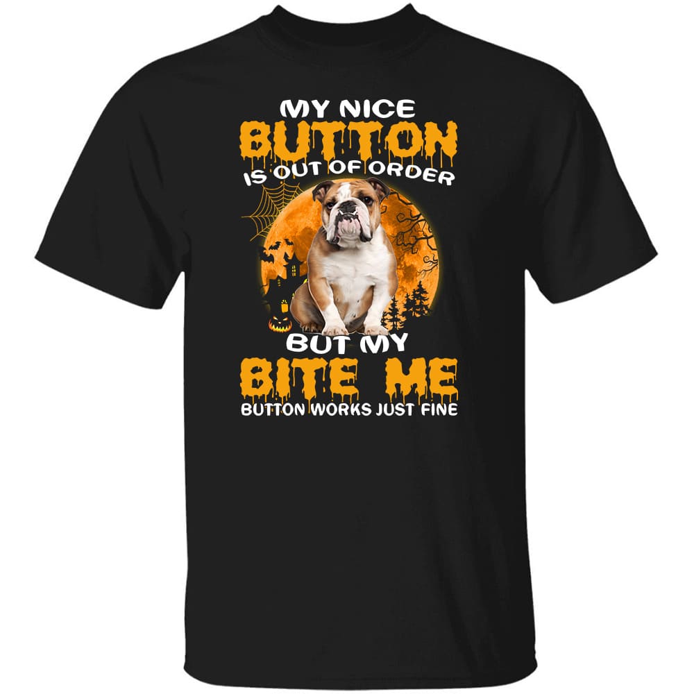 Bull dog - My nice button is out of order - Dog Apparel