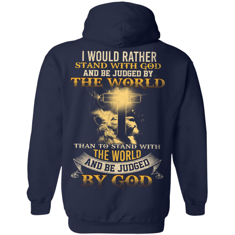 Jesus - I would rather stand with God &amp; Be judged by the world - Back-printed Apparel