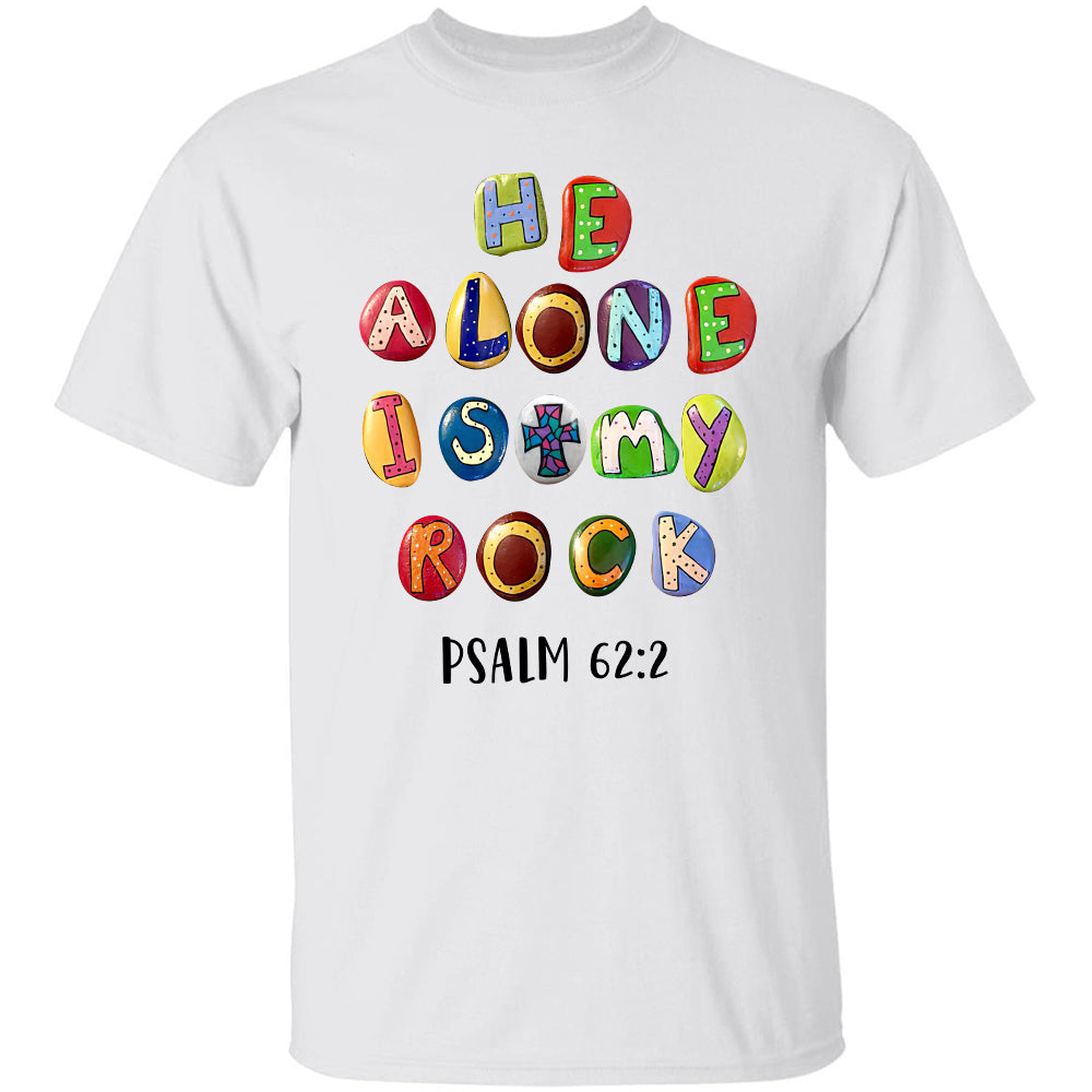 He alone is my rock - Jesus Apparel