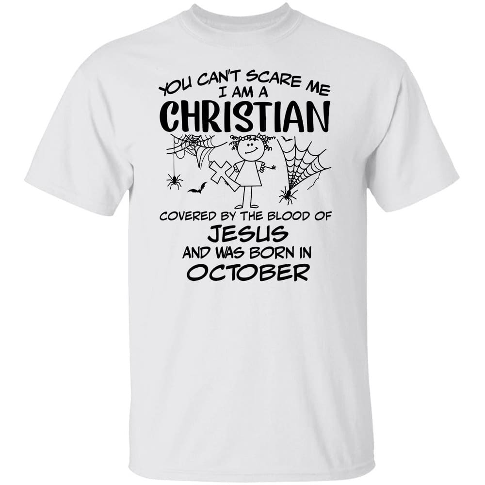 Jesus - October Girl - You can't scare me, I'm an Christian - Apparel