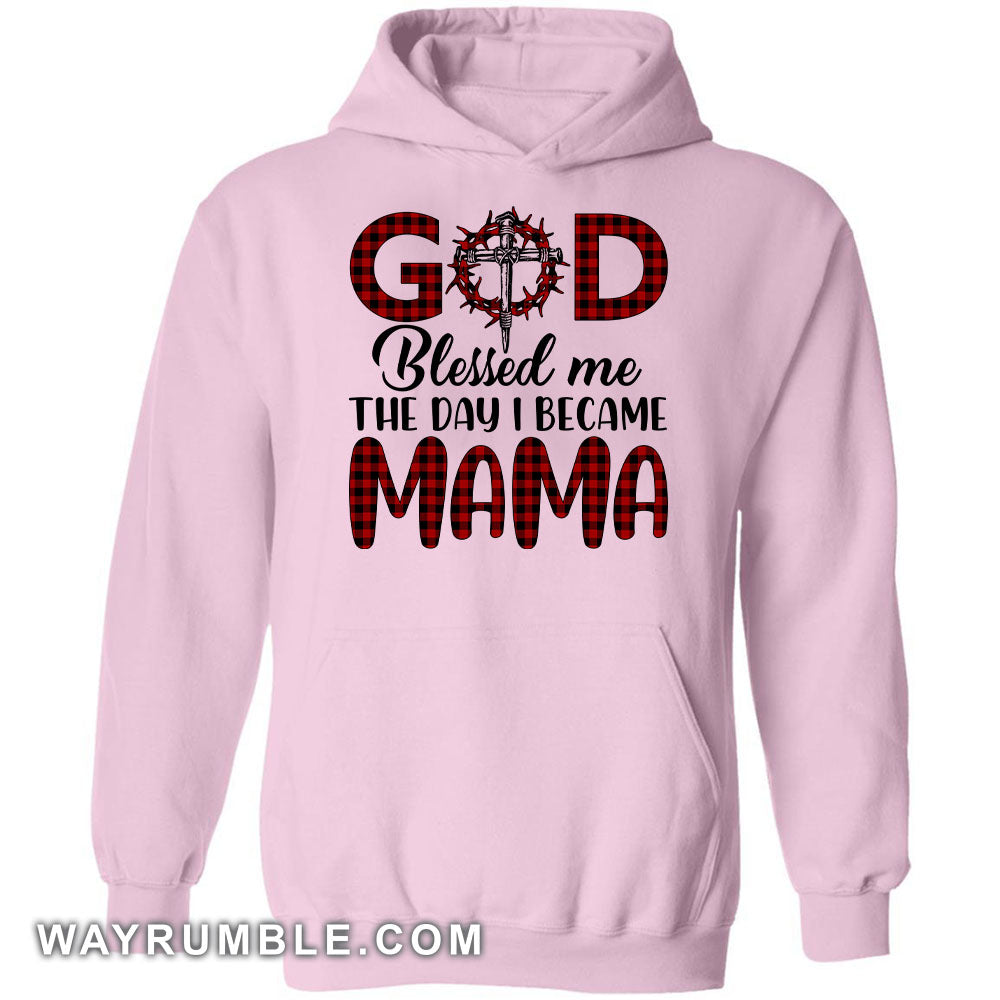 God blessed me the day I became Mama - Jesus White Apparel