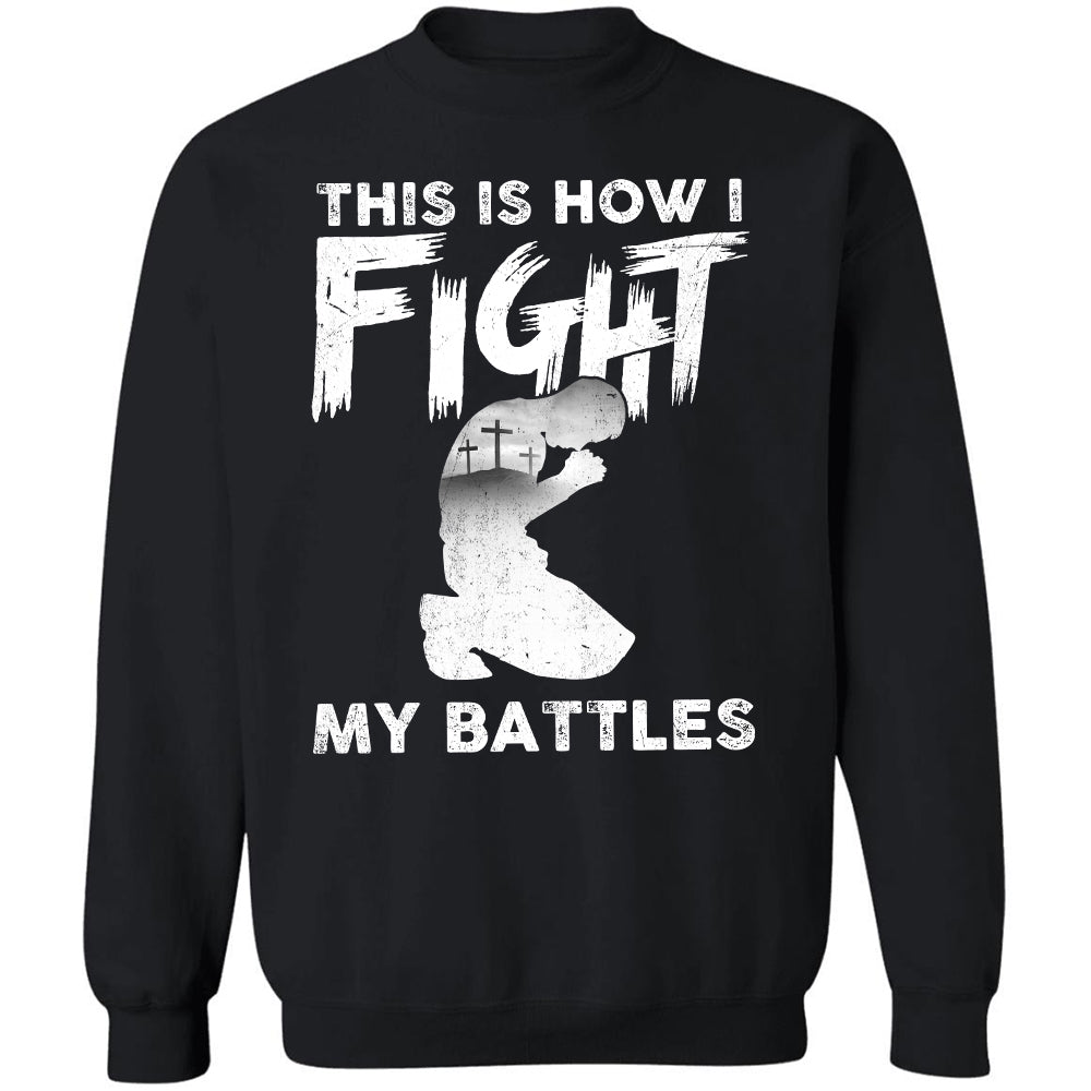 This is how I fight my battle - Jesus Apparel