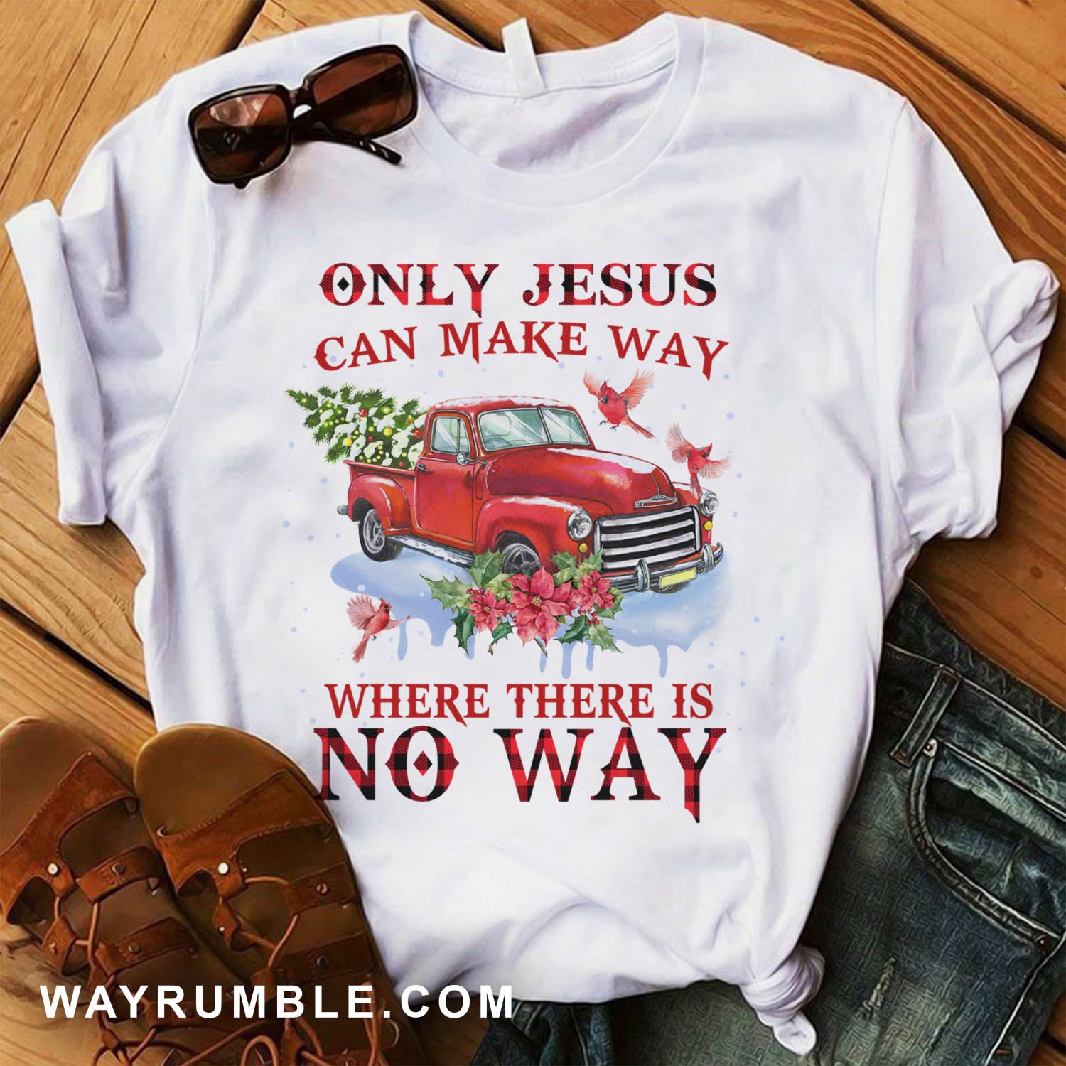 Red truck, Cardinal, Christmas tree, Only Jesus can make way where there is no way - Jesus White Apparel