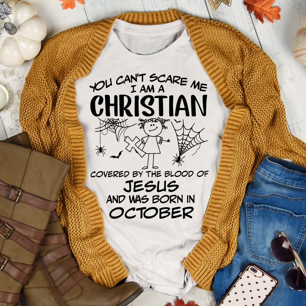 Jesus - October Girl - You can't scare me, I'm an Christian - White Apparel