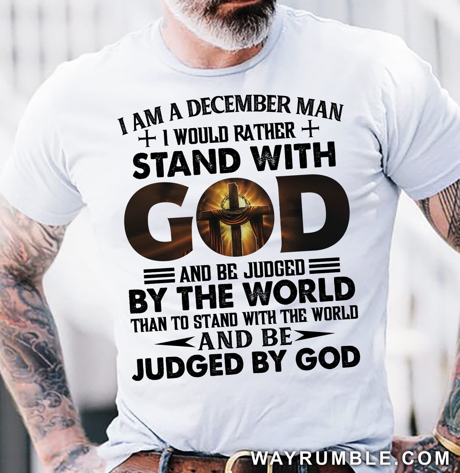 I am a December man, I would rather stand with God - Jesus White Apparel