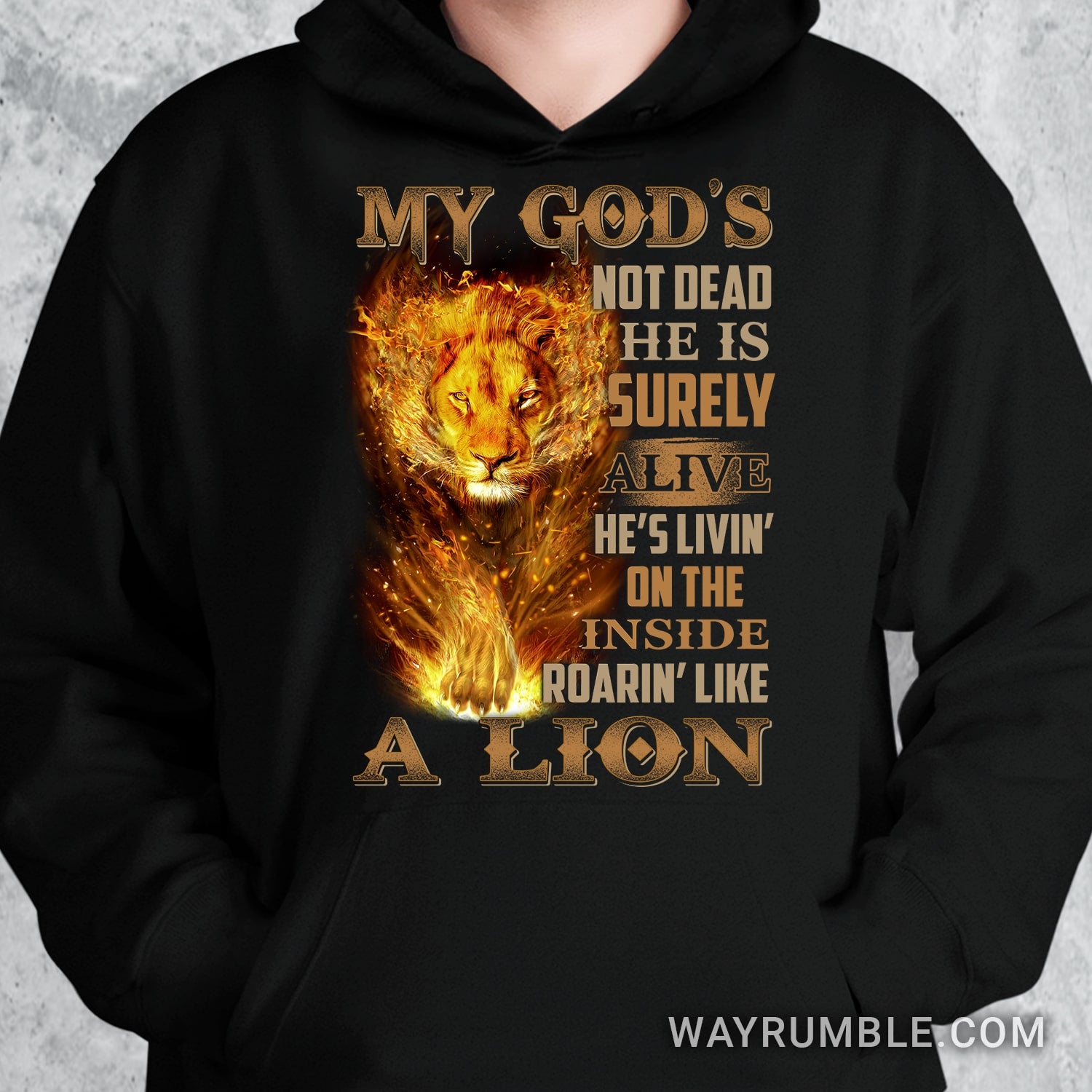 Lion of Judah, The lion of fire, My God is not dead, He's living on the inside, Roaring like a lion - Jesus Black Apparel