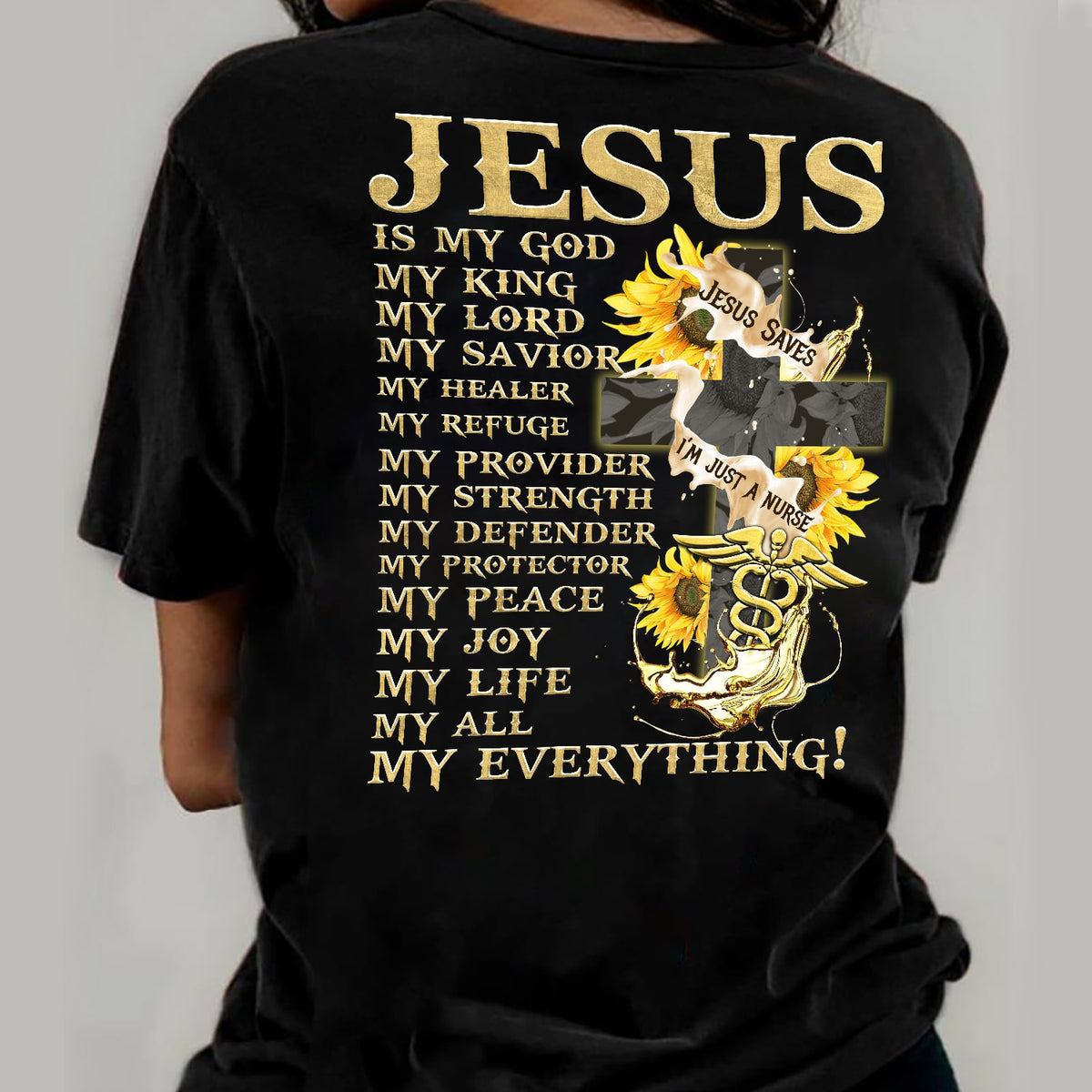 Jesus - I'm a Nurse - Jesus is my everything - Back-printed Black Apparel