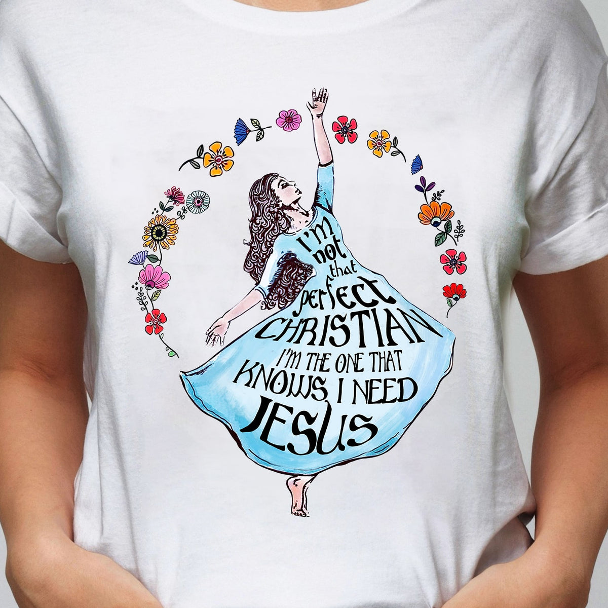 Jesus - Dancing girl - I'm not that perfect Christian - White Apparel