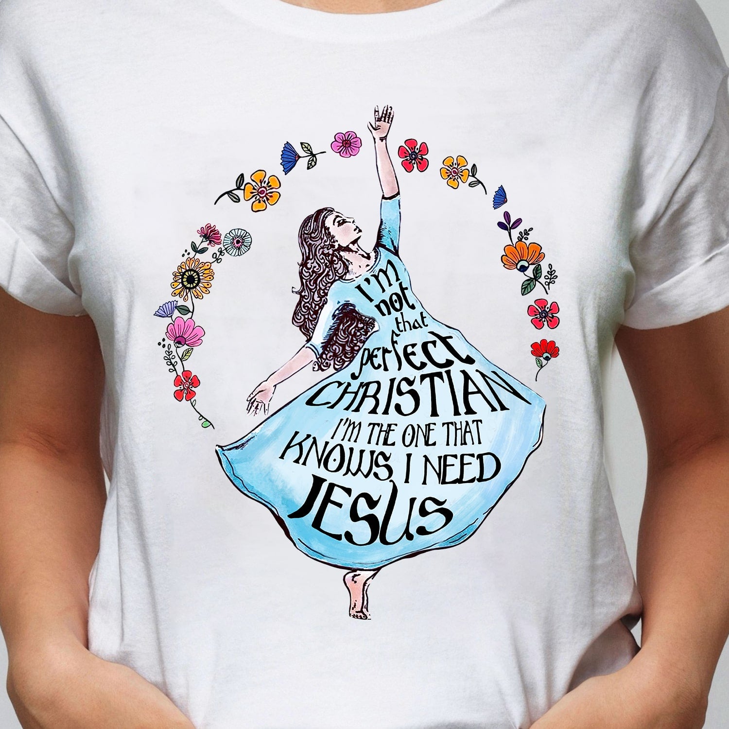 Jesus - Dancing girl - I'm not that perfect Christian - White Apparel